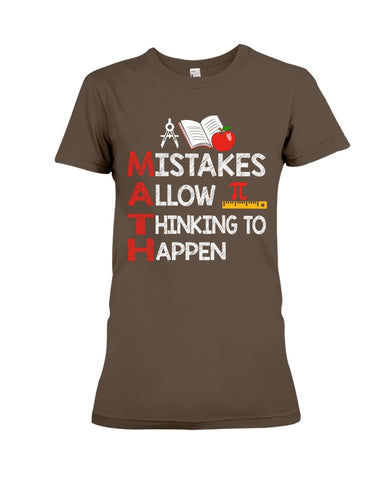 Math Teacher - Mistake Allow Thinking To Happen Classic T-Shirt - Ladies Tee - Hoodie