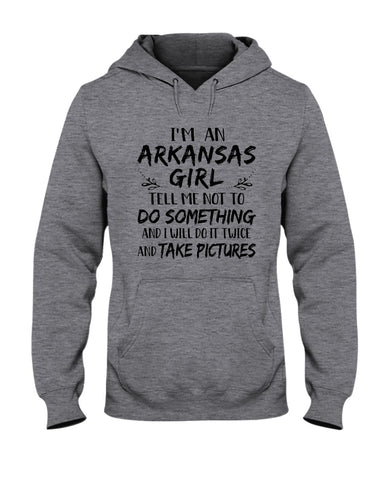 I'm An Arkansas Girl Limited Classic T-Shirt - Unisex Tank Top - Hoodie