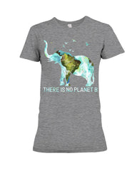 There Is No Planet B Classic T-Shirt - Ladies Tee - Hoodie