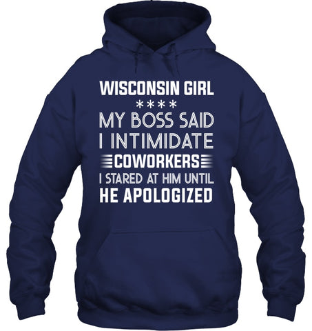 Wisconsin Girl My Boss Said I Intimidate Coworkers Mug - Unisex Long Sleeve - Hoodie