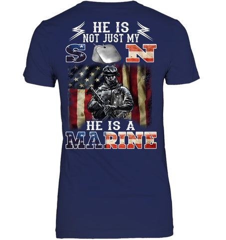 He Is Not Just My Son He Is A Marine Limited Classic T-Shirt - Ladies Flowy Tank - Ladies V-Neck