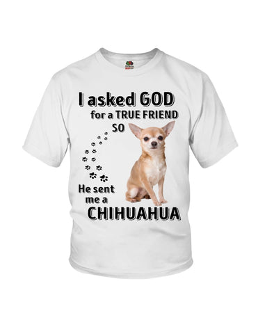 A True Friend- Chihuahua Limited Classic T-Shirt - Ladies Flowy Tank - Youth Tee