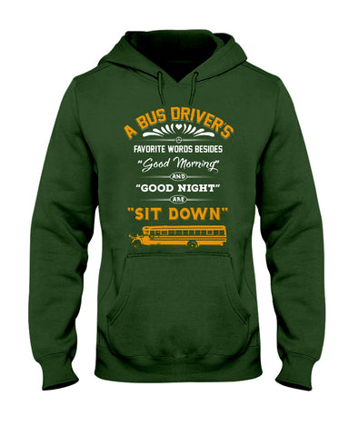 A Bus Drivers " Sit Down" Limited Classic T-Shirt - Hoodie - Ladies Tee