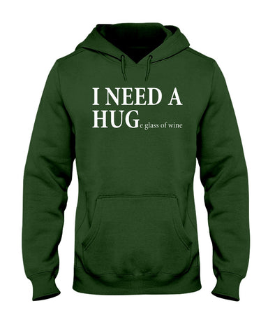 I Need A Huge Glass Of Wine T-Shirt - Ladies Tee - Hoodie