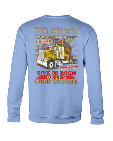 70 Feet And 40 Tons Makes A Hell Of A Supposttory T-Shirt - Guys Tee - Sweatshirt