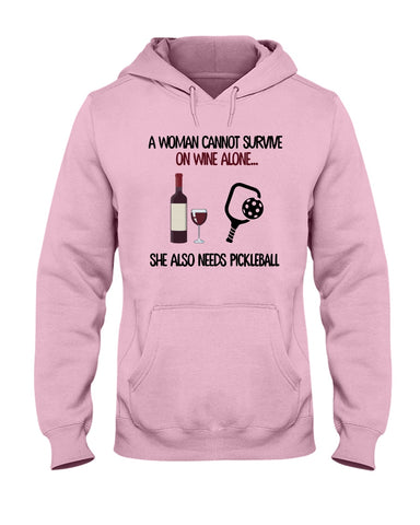 A Woman Need Wine And Pickball Limited Classic T- Shirt - Hoodie - Ladies Tee