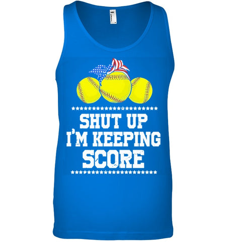 Shut Up! I'm Keeping Score Limited Classic T- Shirt - Ladies Flowy Tank - Unisex Tank Top