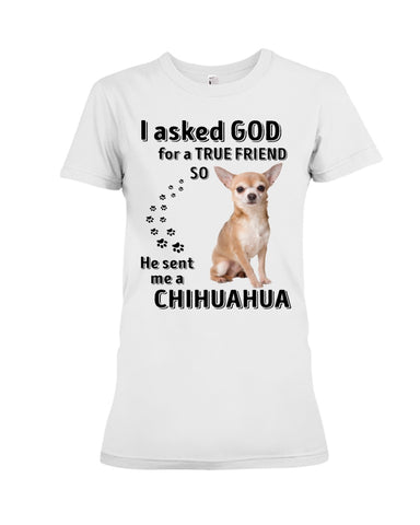 A True Friend- Chihuahua Limited Classic T-Shirt - Ladies Tee - Hoodie