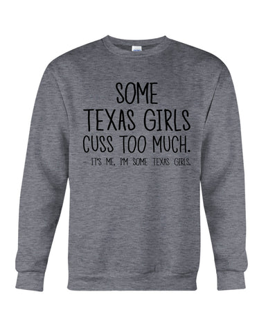 Texas Girl Cuss Too Much Limited Classic T- Shirt - Guys Tee - Sweatshirt