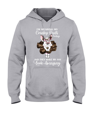 Cranky Pants Make My Ass Look Amazing Today T-Shirt - Ladies Tee - Hoodie