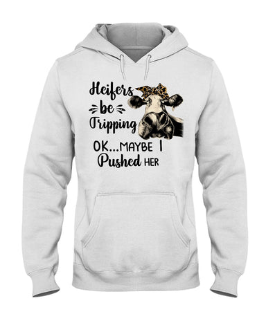 Heifers Be Tripping Limited Classic T- Shirt - Ladies Tee - Hoodie