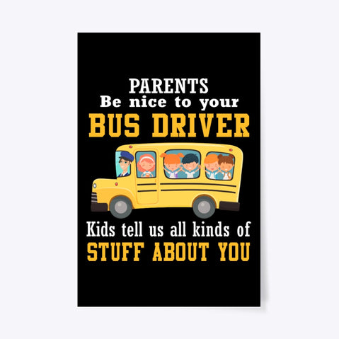 Parents Be Nice To Your Bus Driver Limited Classic T-Shirt - Horizontal Poster - Tapestry