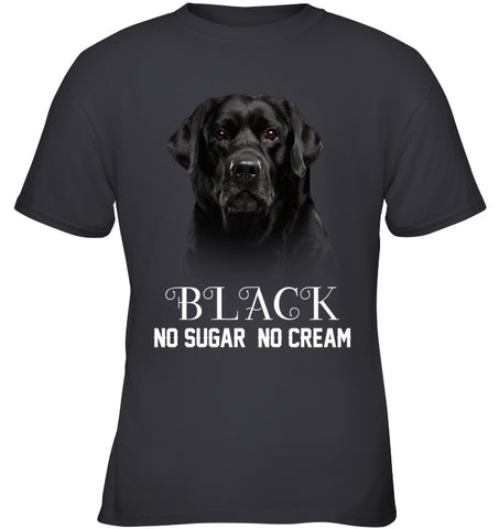 Black Labrador No Sugar No Cream Mug - Ladies Tee - Youth Tee