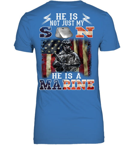 He Is Not Just My Son He Is A Marine Limited Classic T-Shirt - Ladies Tee - Unisex Long Sleeve