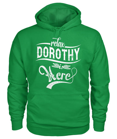 Relax,Dorothy Is Here Limited Classic T-Shirt - Guys Tee - Hoodie