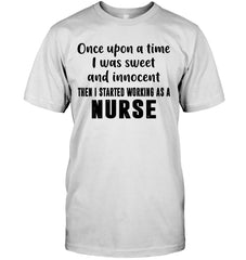 I Stared Working As A Nurse Limited Classic T- Shirt - Guys Tee - Ladies Tee