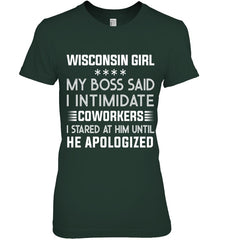 Wisconsin Girl My Boss Said I Intimidate Coworkers Mug - Ladies Tee