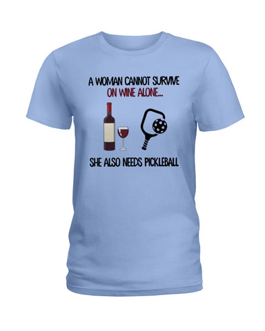 A Woman Need Wine And Pickball Limited Classic T- Shirt - Hoodie - Ladies Tee