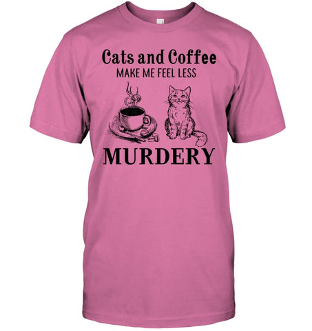 Cats And Coffee Make Me Feel Less Murdery T-Shirt - Guys Tee - Hoodie