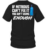 Image of If Nitrous Can't Fix, You Ain't Using Enough Limited Classic T- Shirt - Guys Tee - Hoodie