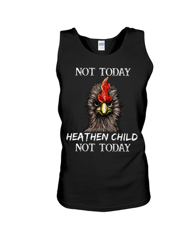 Heathen Child Not Today T-Shirt - Sweatshirt - Unisex Tank Top