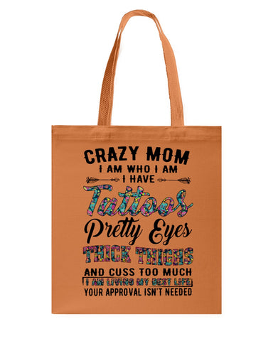 Crazy Mom I Am Who I Am T-Shirt - Unisex Long Sleeve - Basketweave Tote Bag