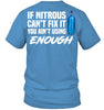 Image of If Nitrous Can't Fix, You Ain't Using Enough Limited Classic T- Shirt - Guys Tee - Hoodie