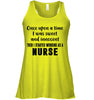 Image of I Stared Working As A Nurse Limited Classic T- Shirt - Ladies Flowy Tank - Unisex Long Sleeve