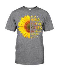 In A World Fulll Of Rose Be A Sunflower Tote Bag - Guys Tee - Basketweave Tote Bag