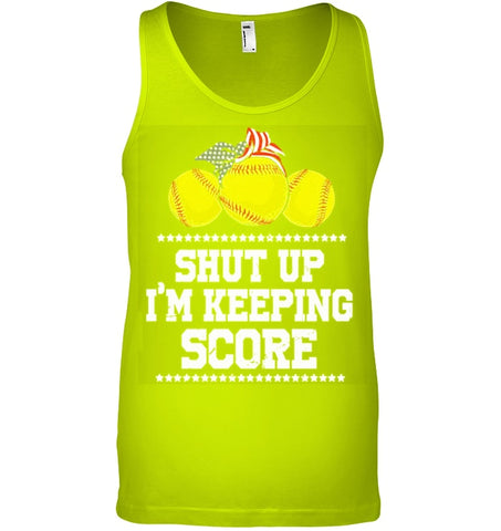 Shut Up! I'm Keeping Score Limited Classic T- Shirt - Ladies Flowy Tank - Unisex Tank Top