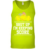 Image of Shut Up! I'm Keeping Score Limited Classic T- Shirt - Ladies Flowy Tank - Unisex Tank Top