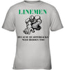 Image of Linemen Because Quarterracks Need Heroes Too Limited Classic T- Shirt - Ladies V-Neck - Youth Tee