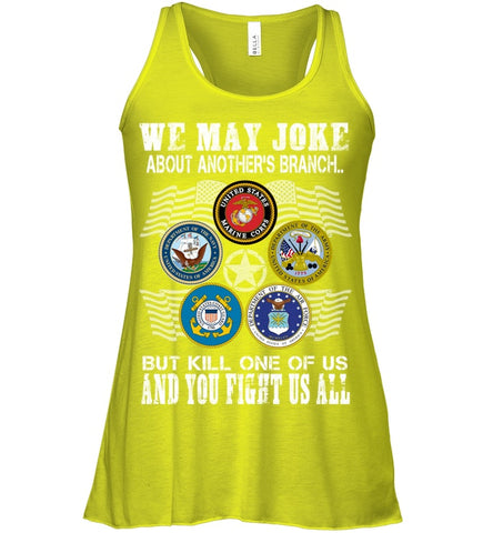 We May Joke About Another Branch Limited Classic T-Shirt - Ladies Flowy Tank - Hoodie