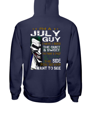 July Man Have 3 Sides You Never Want To See Limited Classic T-Shirt - Hoodie