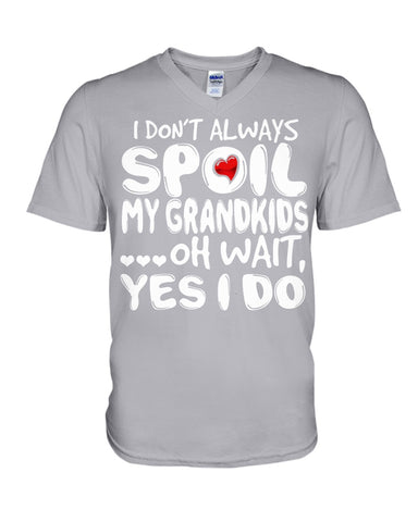 I Don't Always Spoil My Grandkids Classic T-Shirt - Hoodie - Guys V-Neck