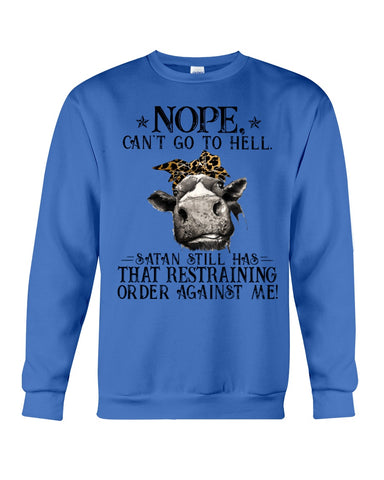 Cow- Nope Can't Go To Hell Limited Classic T- Shirt - Sweatshirt - Unisex Tank Top