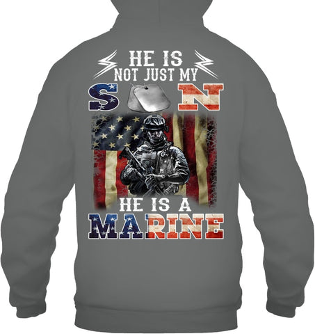 He Is Not Just My Son He Is A Marine Limited Classic T-Shirt - Guys Tee - Hoodie