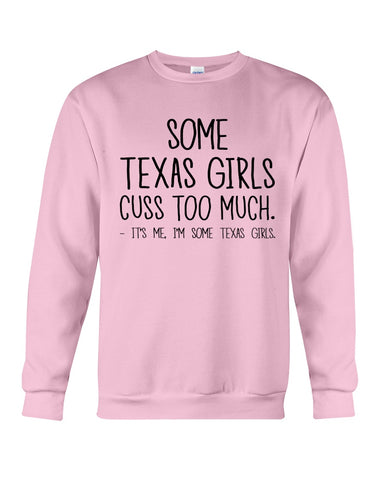 Texas Girl Cuss Too Much Limited Classic T- Shirt - Guys Tee - Sweatshirt