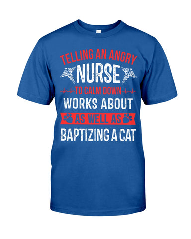 Nurse - Calm Down Works Limited Classic T- Shirt - Guys Tee - Unisex Long Sleeve