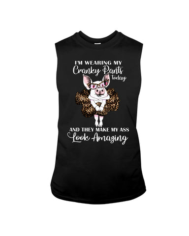 Cranky Pants Make My Ass Look Amazing Today T-Shirt - Guys Tee - Unisex Long Sleeve