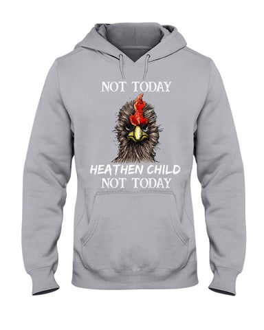 Heathen Child Not Today T-Shirt - Ladies Tee - Hoodie