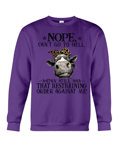 Cow- Nope Can't Go To Hell Limited Classic T- Shirt - Sweatshirt - Unisex Tank Top