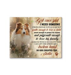 Sheltie - God Once Said I Need Someone Horizontal Canvas