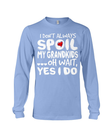 I Don't Always Spoil My Grandkids Classic T-Shirt - Unisex Long Sleeve - Mug