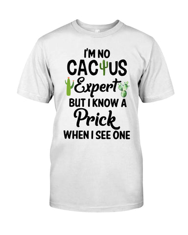 I'm No Cactus Expert Limited Classic T-Shirt - Guys Tee - Unisex Long Sleeve