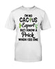 Image of I'm No Cactus Expert Limited Classic T-Shirt - Guys Tee - Unisex Long Sleeve