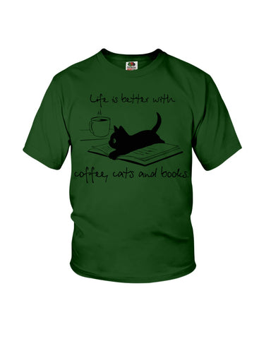 Life Is Better With Coffee, Cats And Books T-Shirt - Youth Tee - Hoodie