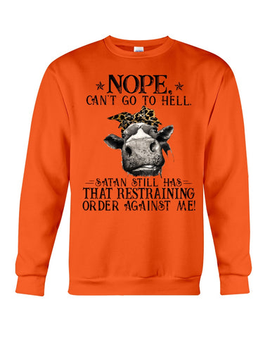 Cow- Nope Can't Go To Hell Limited Classic T- Shirt - Sweatshirt - Unisex Tank Top