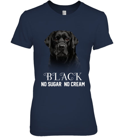 Black Labrador No Sugar No Cream Mug - Ladies Tee - Youth Tee