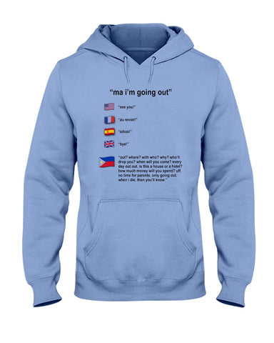 Ma I'm Going Out Limited Classic T- Shirt - Hoodie - Ladies Tee